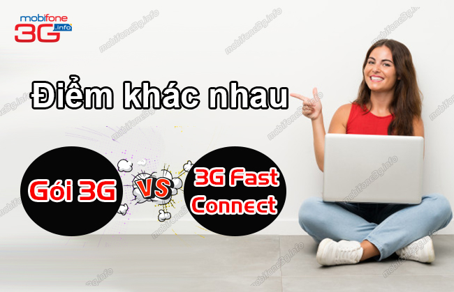 diem khac nhau giua goi 3g va 3g fast connect mobifone diem khac nhau giua goi 3g va 3g fast connect mobifone