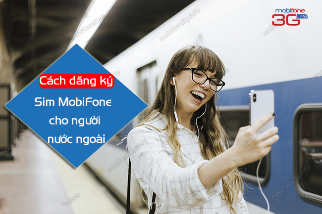 cach dang ky sim mobifone cho nguoi nuoc ngoai cach dang ky sim mobifone cho nguoi nuoc ngoai