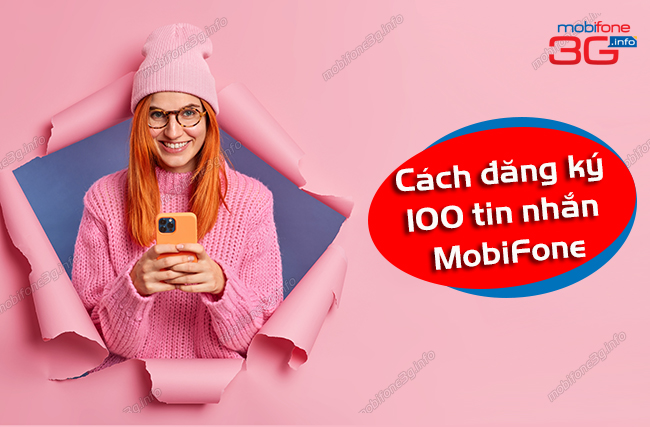 cach dang ky 100 tin nhan mobifone nhu the nao cach dang ky 100 tin nhan mobifone
