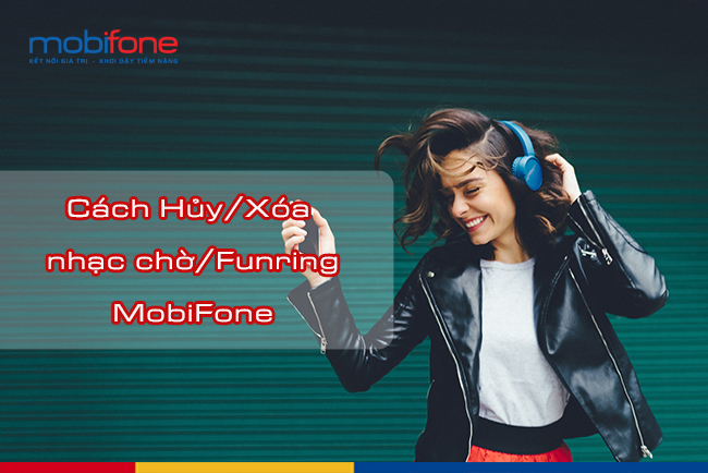 Hướng dẫn cách xóa, hủy nhạc chờ MobiFone ...