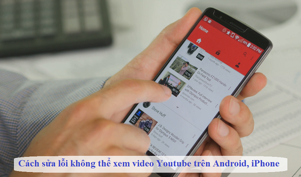 cach sua loi khong the xem video youtube tren android iphone