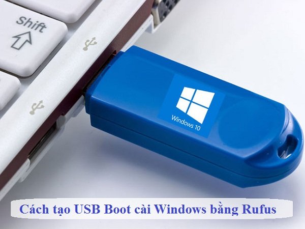 cach tao usb boot cai windows bang rufus