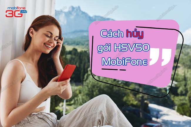 lam sao de huy goi hsv50 mobifone? huy goi hsv50 mobifone