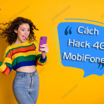 3 cách Hack 4G MobiFone mới nhất 2023, hack 4G KGH