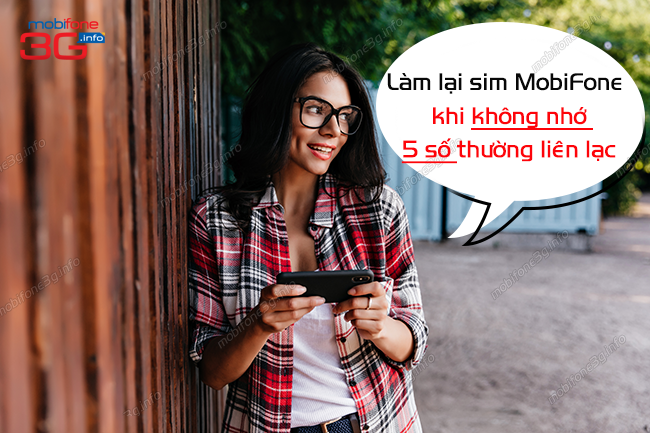 lam lai sim mobifone khi khong nho 5 so thuong lien lac lam lai sim mobifone khi khong nho 5 so thuong lien lac