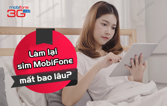 lam lai sim mobifone mat bao lau? lam lai sim mobifone mat bao lau?