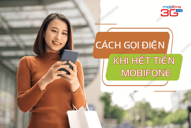 cach goi khi het tien mobifone nhu the nao? cach goi khi het tien mobifone