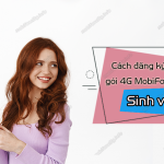 cach dang ky 4g mobifone sinh vien