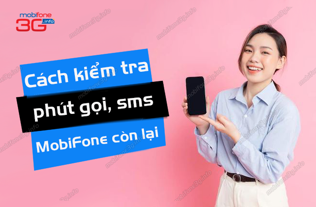 lam sao kiem tra phut goi sms mobifone con lai? cach kiem tra phut goi sms mobifone con lai