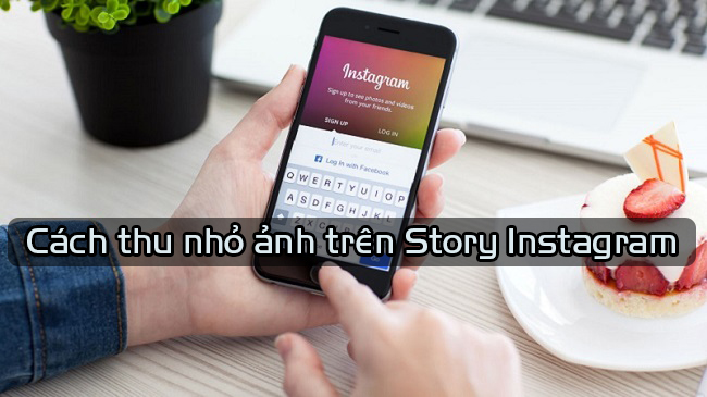 Cách Thu Nhỏ Ảnh Trên Story Instagram Cực Dễ