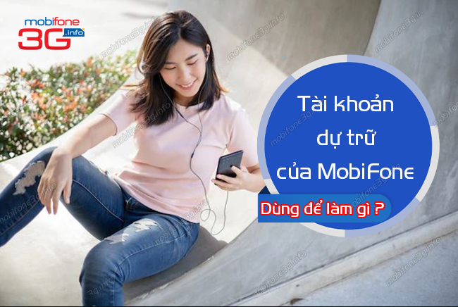 tai khoan du tru mobifone la gi? tai khoan du tru mobifone