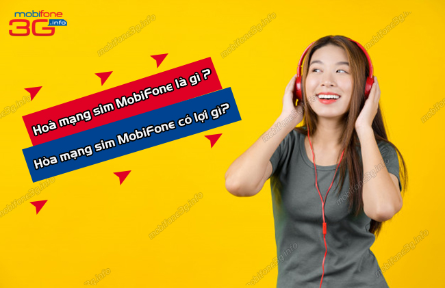 hoa mang sim mobifone la nhu the nao? hoa mang sim mobifone la gi?