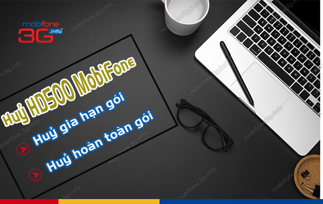cách huỷ gói cước hd500 mobifone