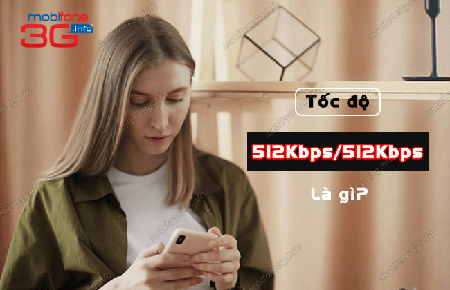 toc do 512kpbs/512kbps mobifone