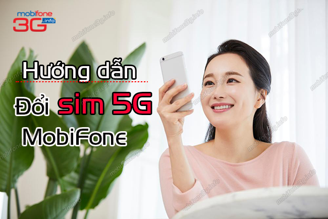 lam sao doi sim 5g mobifone? doi sim 5g mobifone