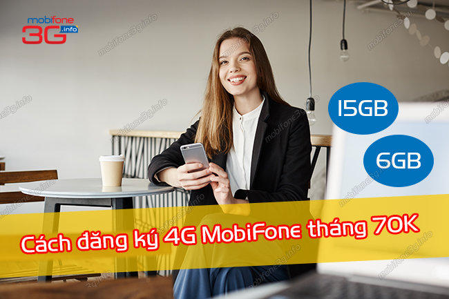 cách dang ky 4g mobifone thang 70k nhu the nao? cách dang ky 4g mobifone thang 70k