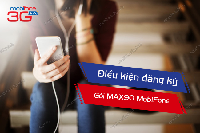 dieu kien dang ky max90 mobifone dieu kien dang ky max90 mobifone