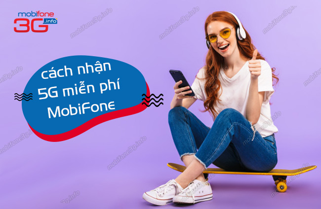 cach nhan 5g mien phi mobifone cach nhan 5g mien phi mobifone