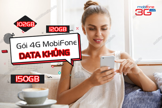 gói 4g mobifone 102gb, 120gb, 150gb gói 4g mobifone 102gb, 120gb, 150gb