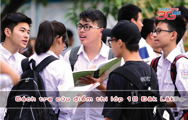 Cách tra điểm thi lớp 10 Đăk Lăk năm 2022 - 2023 chính xác cach xem diem thi tuyen sinh lop 10 dak lak