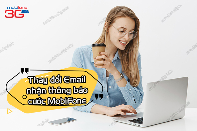 thay doi email nhan thong bao cuoc mobifone thay doi email nhan thong bao cuoc mobifone