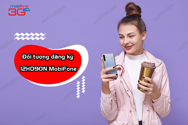doi tuong dang ky 12hd90n mobifone doi tuong dang ky 12hd90n mobifone