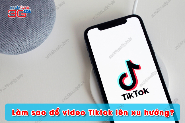 lam sao de video tiktok len xu huong? lam sao de video tiktok len xu huong