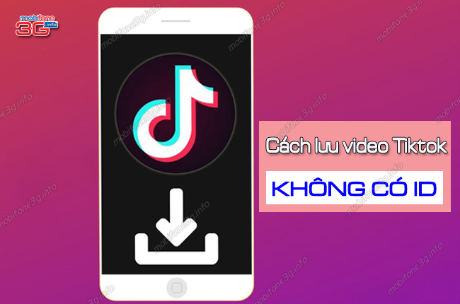 cach luu video tiktok ve may khong co id? cach luu video tiktok ve may khong co id