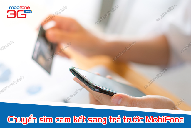 lam sao chuyen sim cam ket sang tra truoc mobifone? chuyen sim cam ket sang tra truoc mobifone