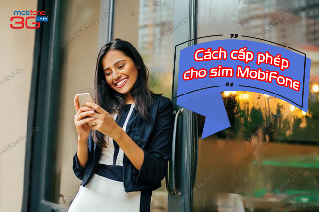 lam sao cap phep cho sim mobifone? cach cap phep cho sim mobifone