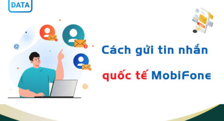 Cách gửi tin nhắn quốc tế MobiFone thành công giá rẻ mới