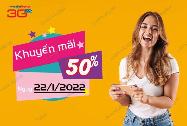mobifone co khuyen mai hom nay khong? khuyen mai 50% mobifone ngay 22/1/2022