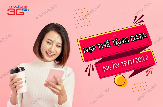 mobifone co khuyen mai hom nay khong? khuyen mai nap the tang data mobifone ngay 19/1/2022