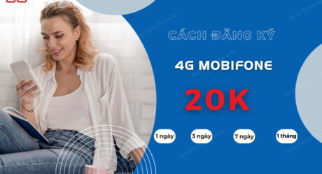 Đăng ký gói cước 4G Mobi 20K ngày, tuần và cho đến tháng