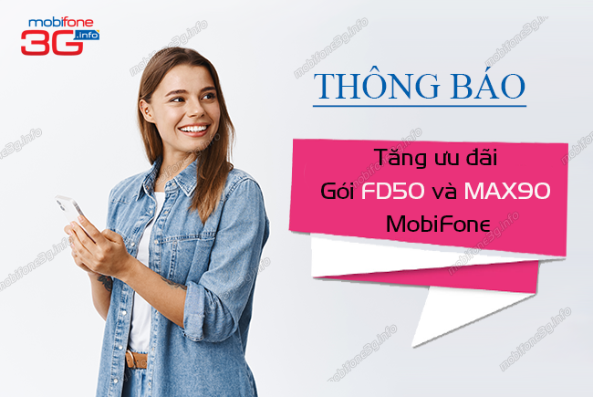 tang uu dai goi fd50 va max90 mobifone nhu the nao? tang uu dai goi fd50 va max90 mobifone