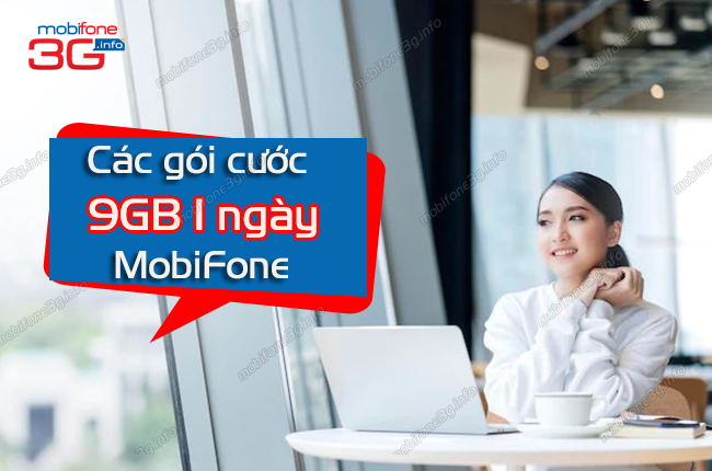 goi cuoc 9gb 1 ngay mobifone la goi gi? goi cuoc 9gb 1 ngay mobifone