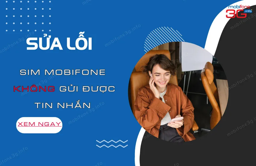 sim mobifone khong gui duoc tin nhan