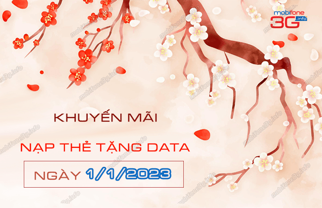 mobifone khuyen mai ngay nao? khuyen mai nap the tang data mobifone 1/1/2023