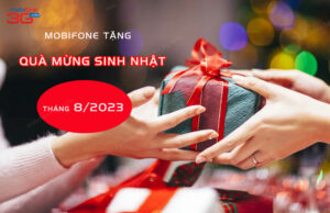 qua tang sinh nhat cua mobifone thang 8/2023