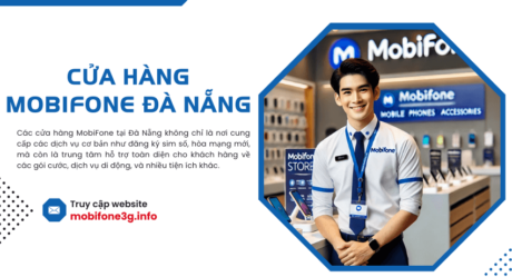 Tìm Cửa Hàng MobiFone Đà Nẵng Gần Nhất – Cập Nhật 2025