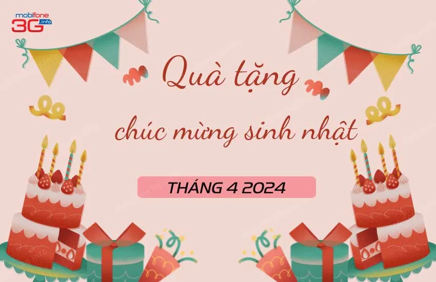mobifone tang qua sinh nhat khach hang thang 4 2024