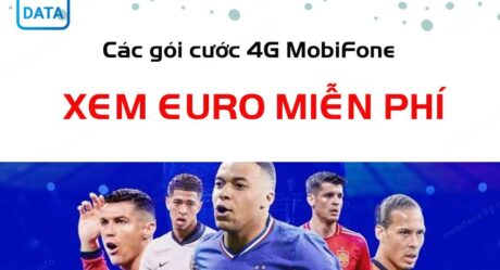 HOT: Gói cước 4G xem Euro miễn phí, mượt mà của MobiFone