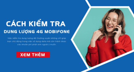 Cách kiểm tra dung lượng 3G 4G 5G MobiFone trong 5 giây