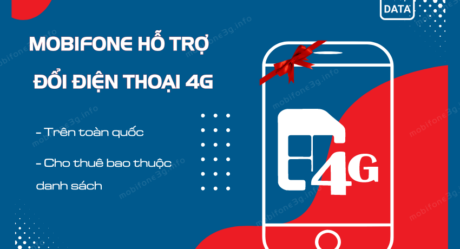 HOT: Các chương trình KM MobiFone hỗ trợ đổi điện thoại 4G