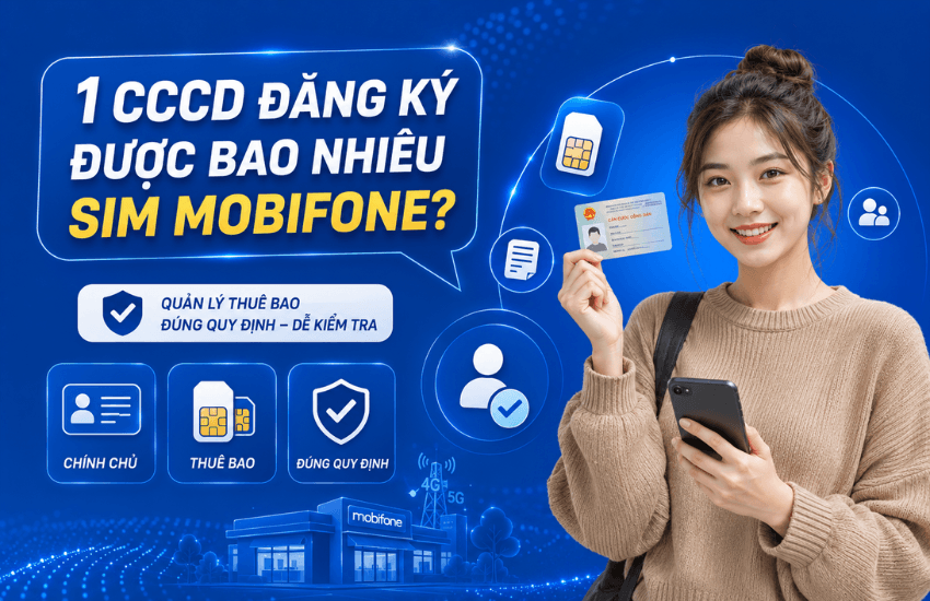 1 cccd dang ky duoc bao nhieu sim mobifone